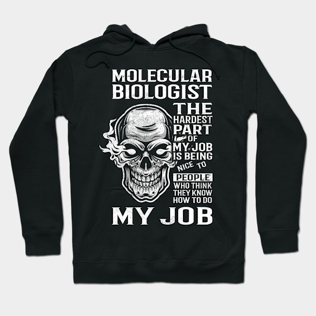 Molecular Biologist T Shirt - The Hardest Part Gift Item Tee Hoodie by candicekeely6155